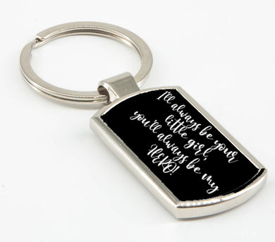 I'll Always Be Your Little Girl, You'll Always Be My Hero! - Father's Day Keyring