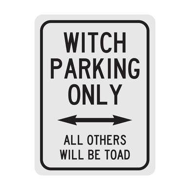 Witch Parking Only All Others Will Be Toad - Metal Novelty Funny Sign