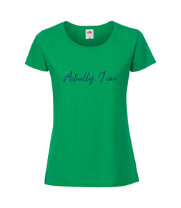 Actually, I can - Women's T-Shirt