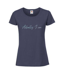 Actually, I can - Women's T-Shirt