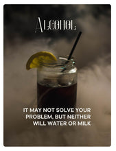 Load image into Gallery viewer, &#39;Alcohol - It May Not Solve Your Problem but Neither Will Milk or Water&#39; Metal Sign for Your Kitchen