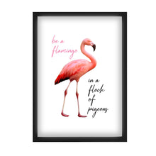Load image into Gallery viewer, Be a Flamingo in a Flock of Pigeons A4 Print