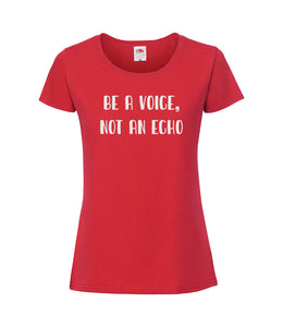 Be A Voice, Not An Echo - Women's T-Shirt
