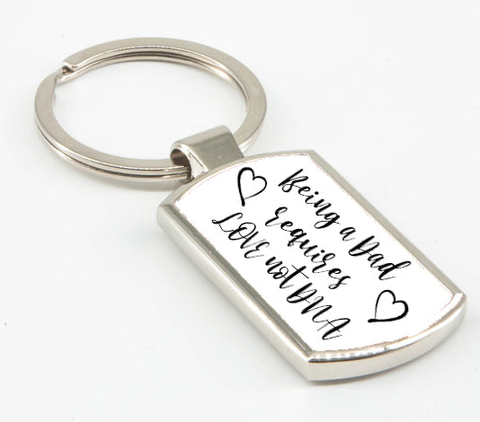 Being a Dad Requires Love Not DNA - Father's Day Keyring