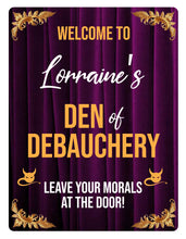 Load image into Gallery viewer, Personalised Metal Sign - Welcome to my Den of Debauchery