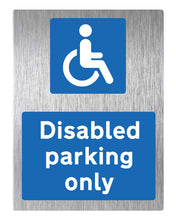 Load image into Gallery viewer, Disabled Parking Only Brushed Metal Sign - Portrait - Warning Parking Sign Car Park