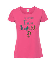Load image into Gallery viewer, My Favourite F word Is Feminist - Women&#39;s T-Shirt