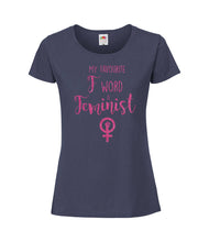 Load image into Gallery viewer, My Favourite F word Is Feminist - Women&#39;s T-Shirt