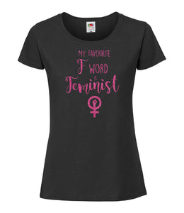 My Favourite F word Is Feminist - Women's T-Shirt