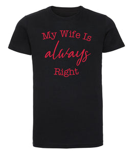 The Wife Is Always Right - Men's T-Shirt