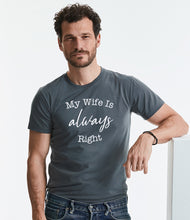 Load image into Gallery viewer, The Wife Is Always Right - Men&#39;s T-Shirt
