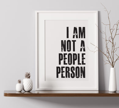 I Am Not A People Person - A4 Print