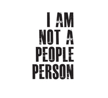 Load image into Gallery viewer, I Am Not A People Person - A4 Print