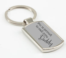 Load image into Gallery viewer, Proud to Call You Daddy - Father&#39;s Day Keyring