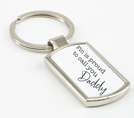 Proud to Call You Daddy - Father's Day Keyring