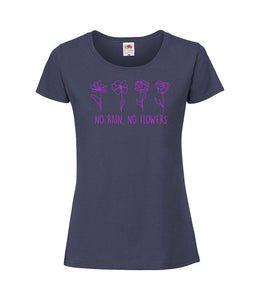 No Rain, No Flowers - Women's T-Shirt