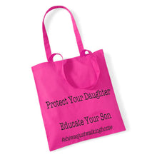 Load image into Gallery viewer, Protect your Daughter, Educate Your Son - Tote Bag
