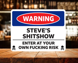 Personalised Metal Sign - Sh*tshow - Enter at your own risk