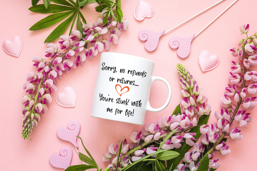 Sorry No Refunds or Returns - Valentines Mug