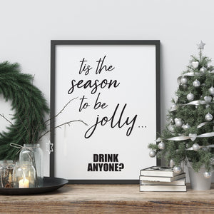 Tis The Season To Be Jolly, Drink Anyone - A4 Print