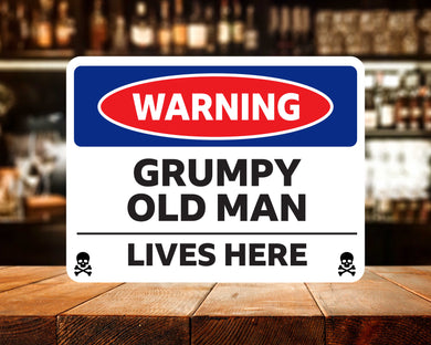 Metal Sign - Warning Grumpy Old Man Lives Here