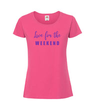 Load image into Gallery viewer, Live For The Weekend - Women&#39;s T-Shirt