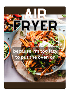 Air Fryer - Because I'm Too Lazy To Turn The Oven On' Metal Sign for Your Kitchen