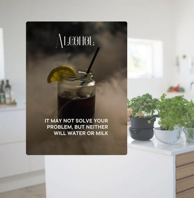'Alcohol - It May Not Solve Your Problem but Neither Will Milk or Water' Metal Sign for Your Kitchen