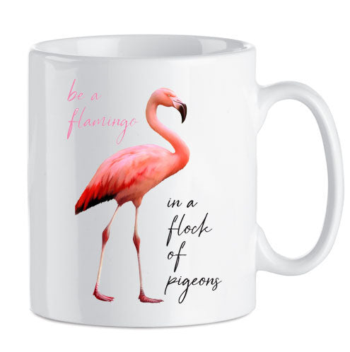 Be A Flamingo Mug - Gift for Him or Her
