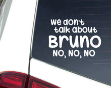 Load image into Gallery viewer, We Don&#39;t Talk About Bruno - Car / Window Sticker