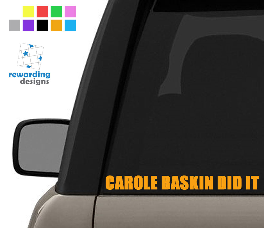 Carole Baskin Did It - Tiger King Joe Exotic - Bumper Vinyl Decal Window Sticker