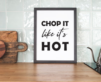 Chop It Like It's Hot - Kitchen Prints