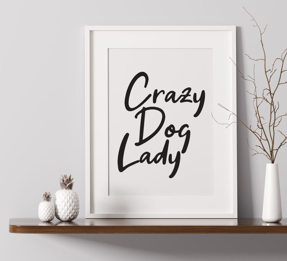 Crazy Dog Lady Art A4 Print