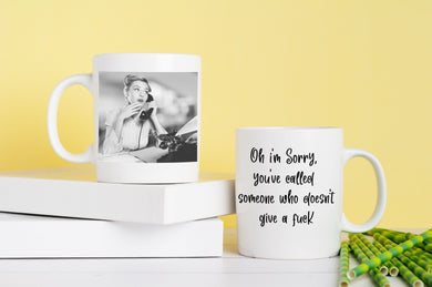 You've Called Someone Who Doesn't Give a F*ck - Rude Mug - Novelty Gift