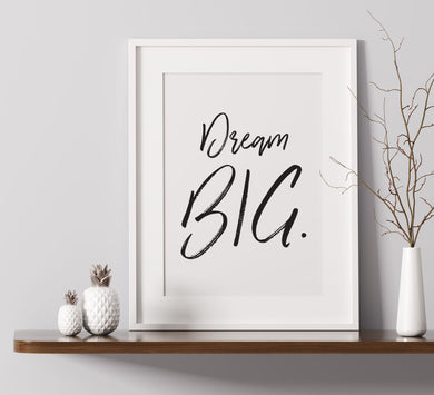 Dream Big - A4 Print
