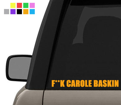 F**k Carole Baskin - Tiger King Joe Exotic - Bumper Vinyl Decal Window Sticker