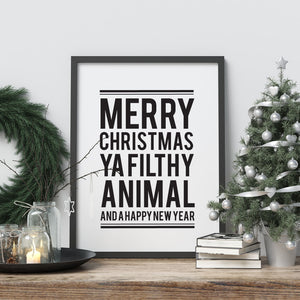 Merry Christmas Ya Filthy Animal - A4 Print