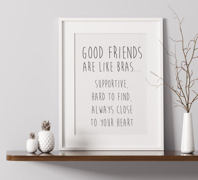 Good Friends Are Like Bras -  A4 Print