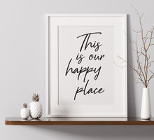 Load image into Gallery viewer, This Is Our Happy Place -  A4 Print