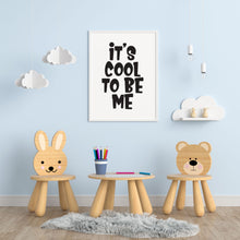 Load image into Gallery viewer, It&#39;s Cool To Be Me A4 Print - Children&#39;s Prints