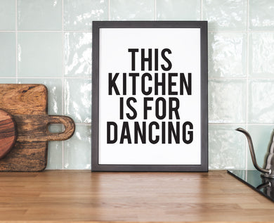 This Kitchen is for Dancing - Kitchen Prints