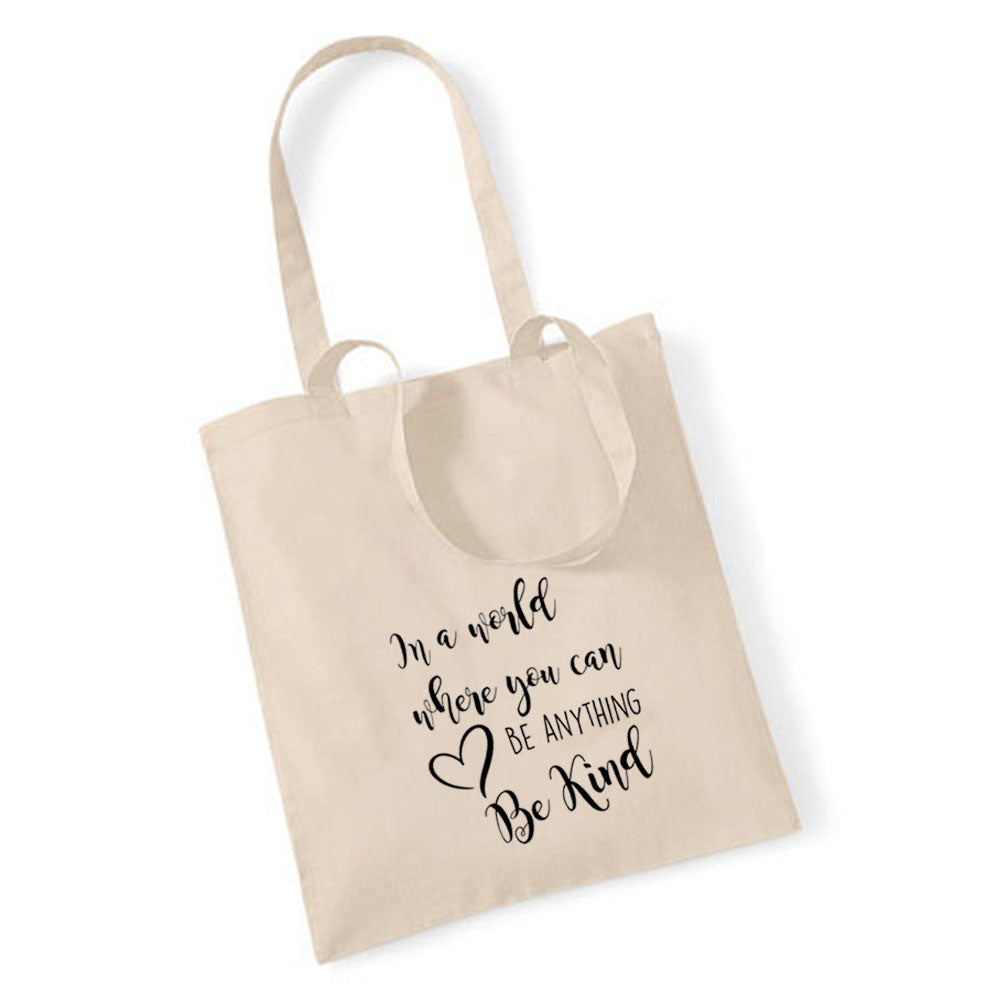 In a World Where You Can Be Anything Be Kind - Tote Bag