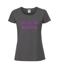 Load image into Gallery viewer, Live For The Weekend - Women&#39;s T-Shirt