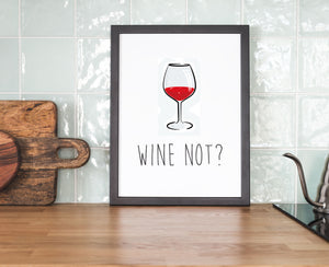 Wine Not - Kitchen Prints
