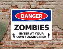 Load image into Gallery viewer, Danger Zombies - Enter at own F*cking Risk - Brushed Aluminum Sign for Home Pub